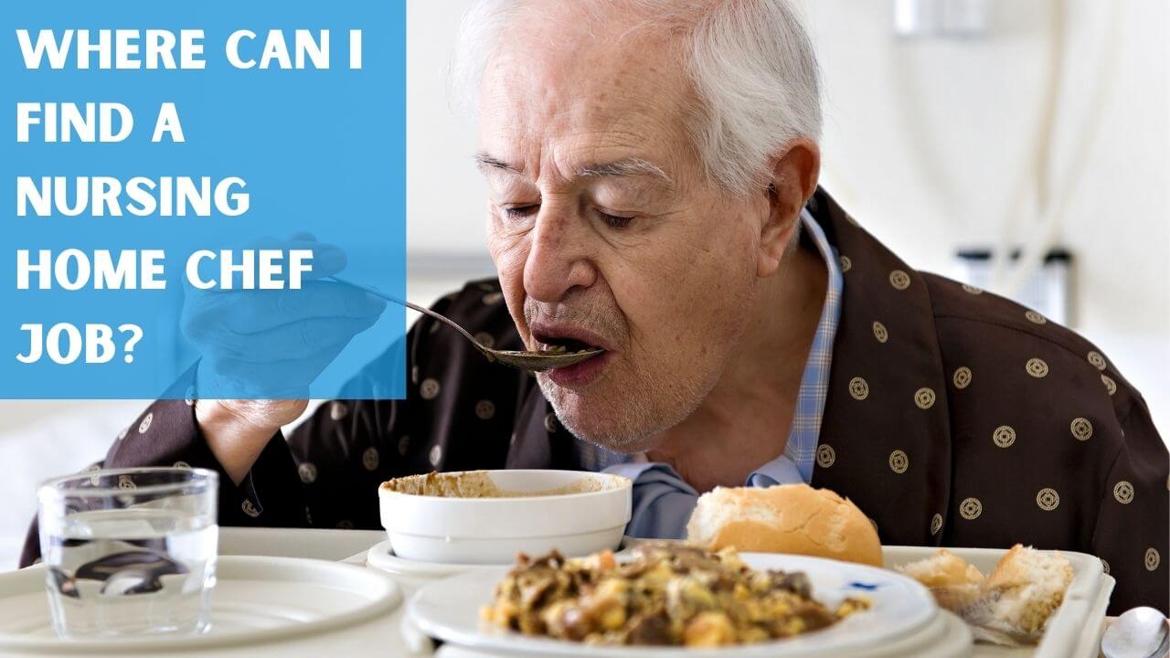 Where can I find a nursing home chef job?