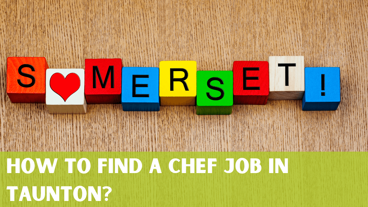 How to find a chef job in Taunton