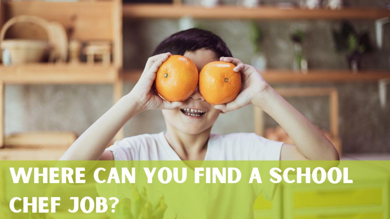 Where can you find a school chef job?