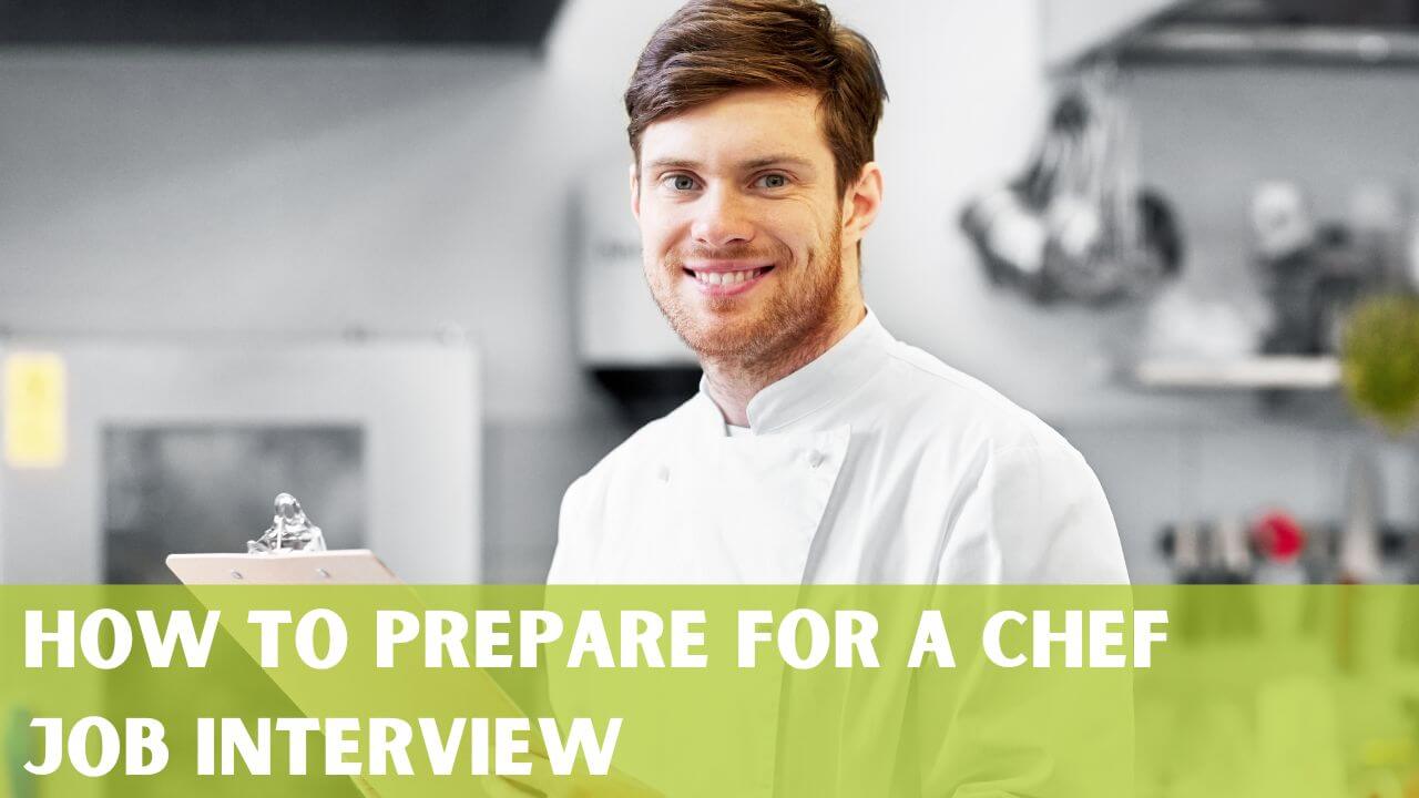 How To Prepare For A School Chef Interview
